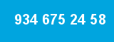 934 675 24 58